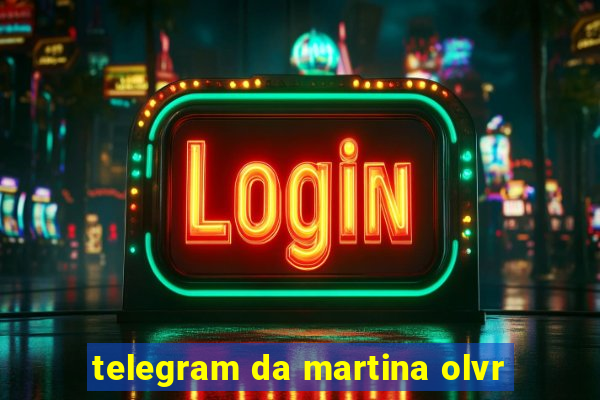 telegram da martina olvr